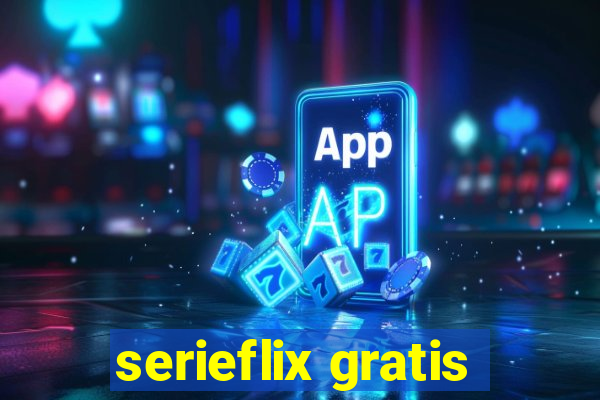 serieflix gratis